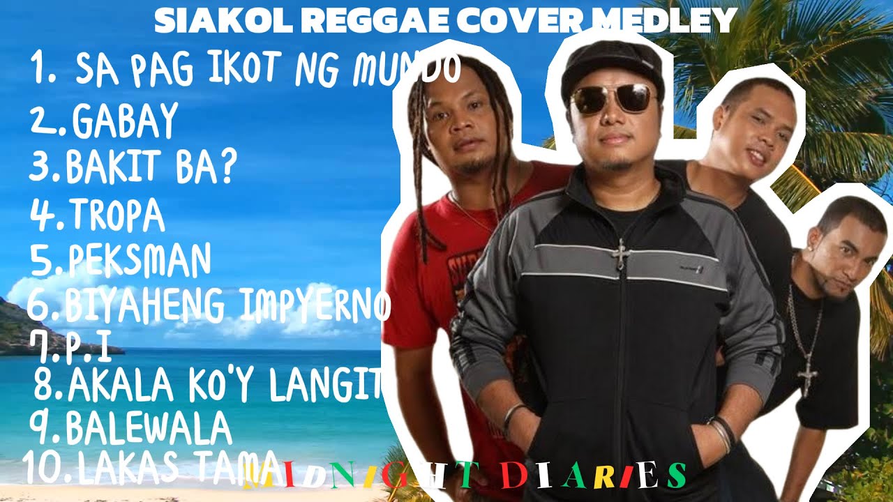 SIAKOL REGGAE MEDLEY 2026 BY MIDNIGHT DIARIES