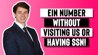 How to Get an EIN number Without Coming to the US or Having a Social Security Number (SSN)