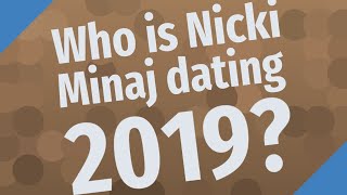 Who is Nicki Minaj dating 2019?