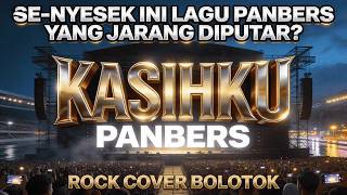 KASIHKU – PANBERS | ROCK COVER BOLOTOK