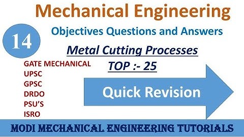 OBJECTIVE QUESTIONS AND ANSWERS ON METAL CUTTING || PART- 14 | Production/Manufacturing process  MCQ