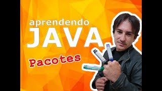 5. Java Básico: Pacotes