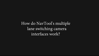 How do NavTool's multiple lane switching camera interfaces work?