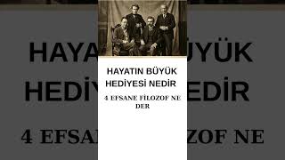 Hayatin Büyük Hedi̇yesi̇ Nedi̇r- 4 Efsane Fi̇lozof Ne Der