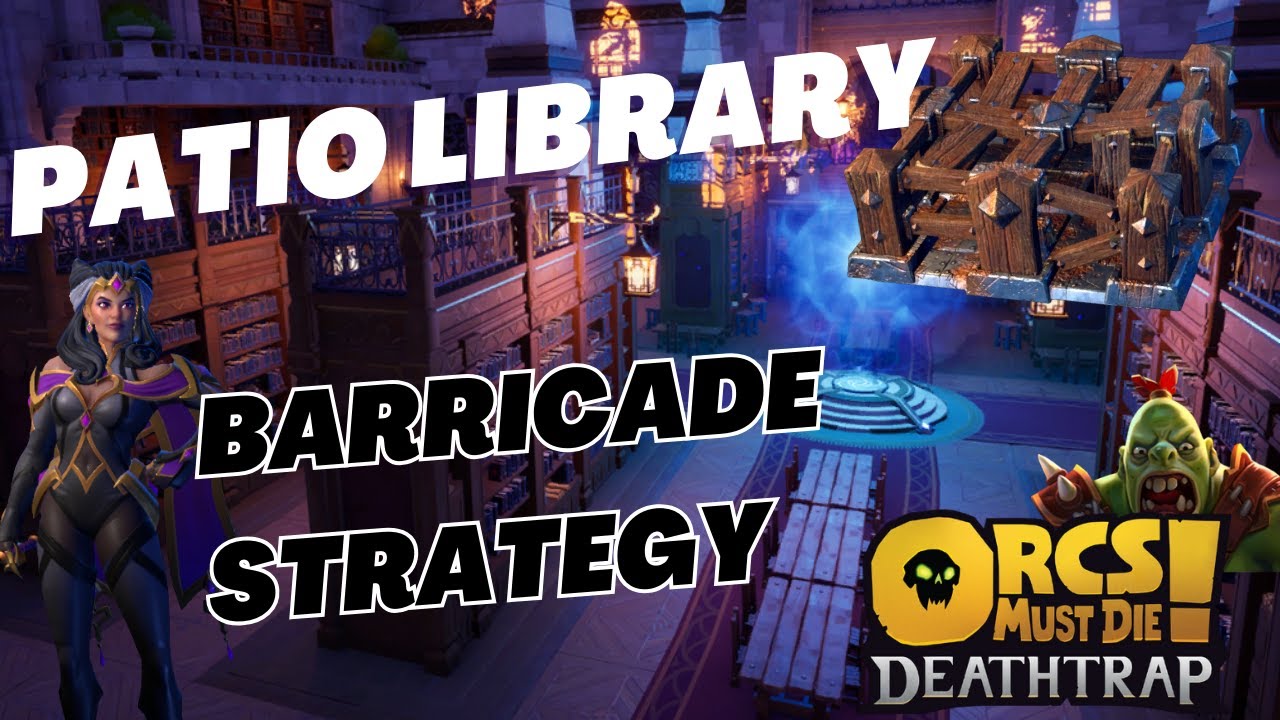 Patio Library Barricade Strategy Walkthrough - Orcs Must Die! Deathtrap