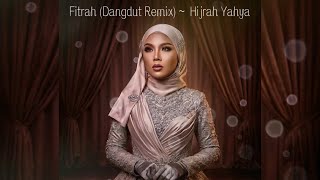Fitrah (Dangdut Remix) - Hijrah Yahya