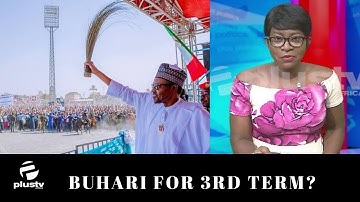 WATCH: Analyst Explains Why Buhari May Pursue a Third Term