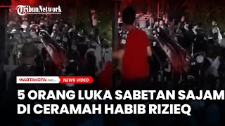 MENCEKAM, 5 Orang Terluka Sabetan Senjata Tajam di Ceramah Habib Rizieq Pemalang