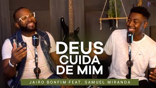 Deus Cuida de Mim - Jairo Bonfim feat. Samuel Miranda #TamuJuntoPraAdorar chords