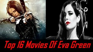 Top 16 Movies Of Eva Green