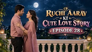 Download lagu Ruchi and Aarav’s Cute Love Story Full Episode 28 #webseries #kdrama #IndianTVShow #serial #Ruchi...