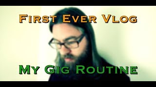 Musician's Vlog - My Gig Routine