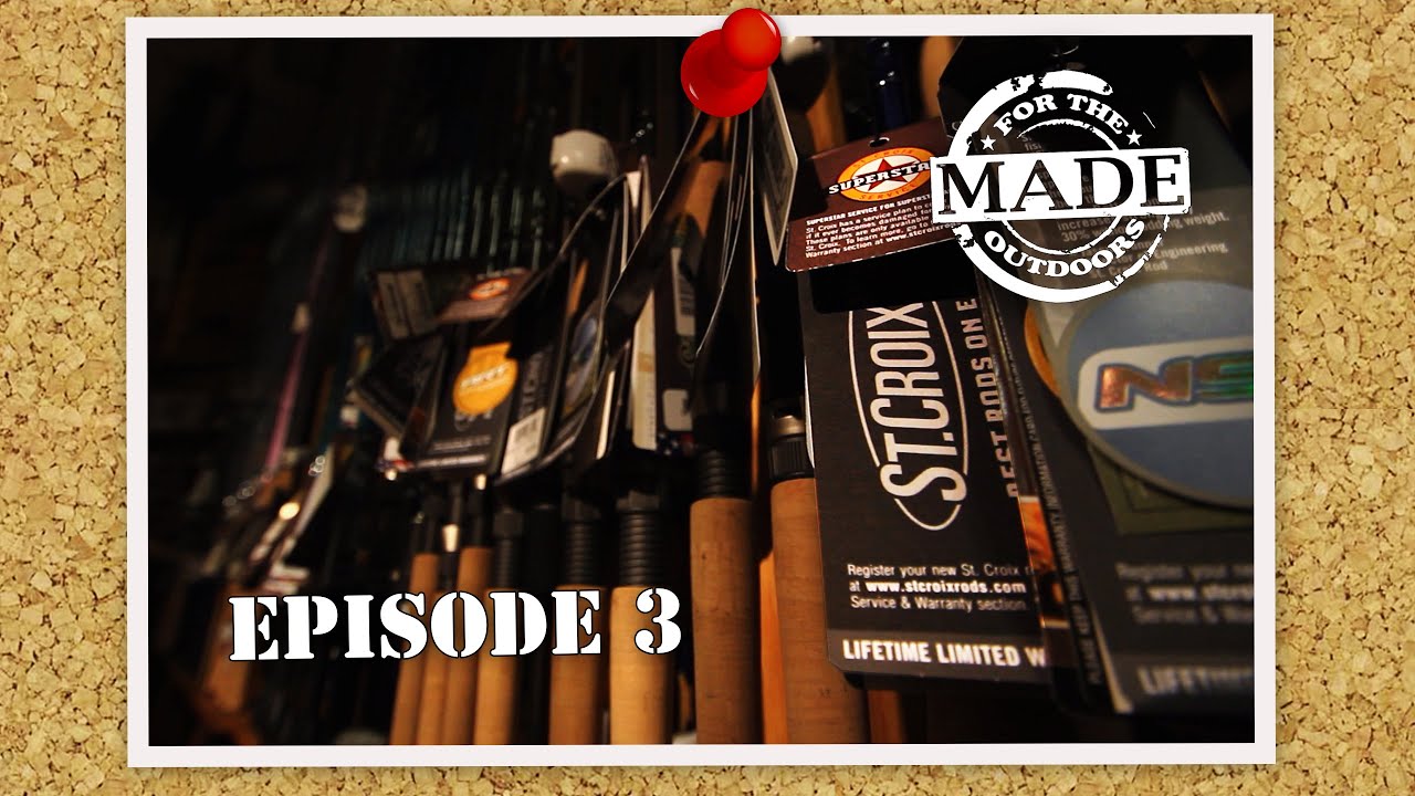 Made for the Outdoors (2015) EPISODE 3: St. Croix Rods & By The