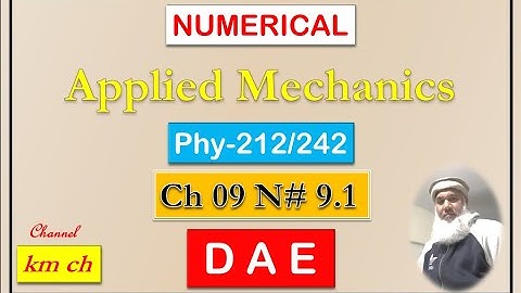 Phy-242 | Phy-212 | Applied Mechanics | Numerical 9.1 | Chapter 09 | Machines | km ch |