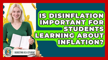 Is Disinflation Important For Students Learning About Inflation? - Budgeting as a Student