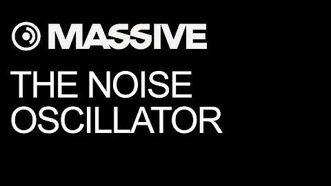 NI Massive - Pro Tips For The Noise Oscillator - How To Tutorial