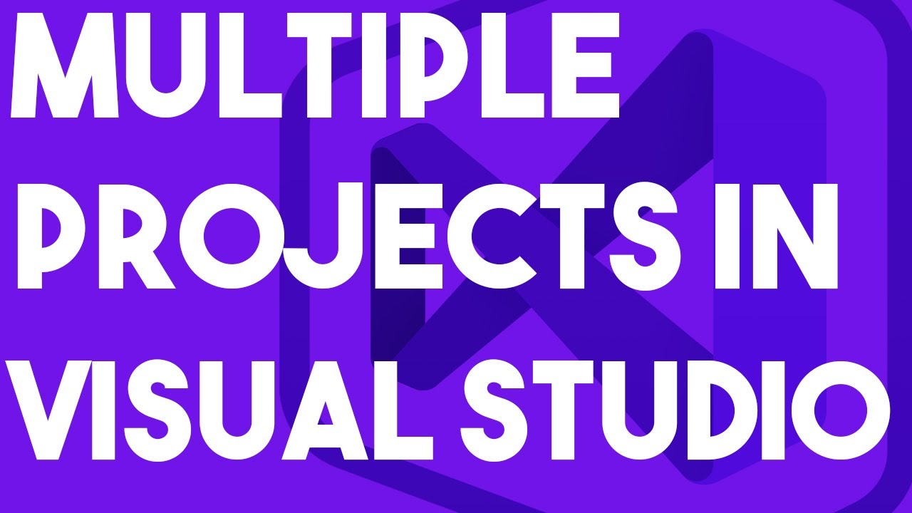 How To WORK With MULTIPLE PROJECTS In Visual Studio - YouTube