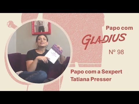 98 - Entrevista com a Sexpert Tatiana Presser