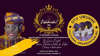 Ndumodu Exclusive: Otu Ummunne Cultural Organization. Celebrating 39 Years of Cultural Impact/Hope&quot;
