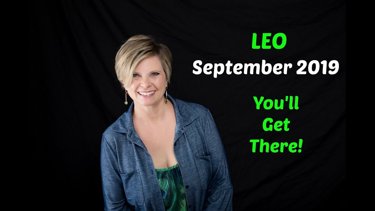 LEO September 2019 You ll Get There YouTube leo-september-2019-you-ll-get-there-youtube