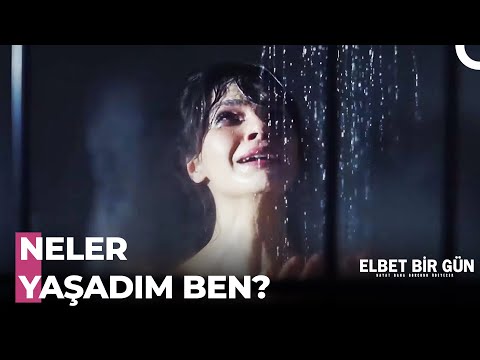 Duş Altında Ağlama Seansı - Elbet Bir Gün
