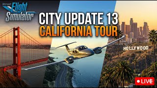 🔴 MSFS City Update 13 California Tour – Exploring All 18 Enhanced Cities LIVE