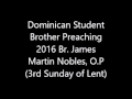 Dominican Student Brother Preaching 2016 Br. James Martin Nobles, O.P (3rd Sunday of Lent)