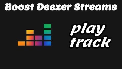 how to get real streams on Deezer - Streams Booster Bot | plays+likes+followers free - promote music