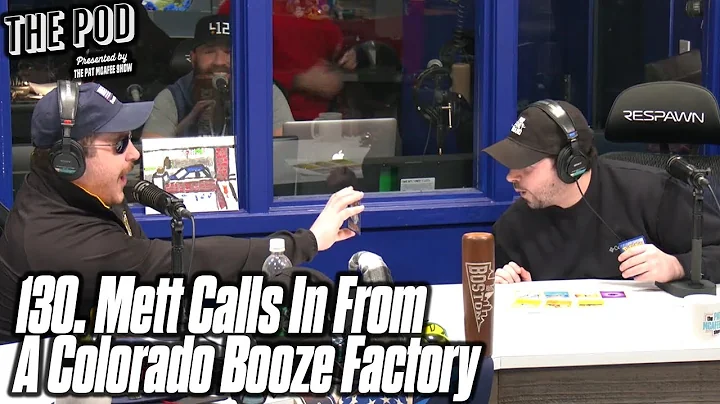 130. Mett Calls In From A Colorado Booze Factory |...