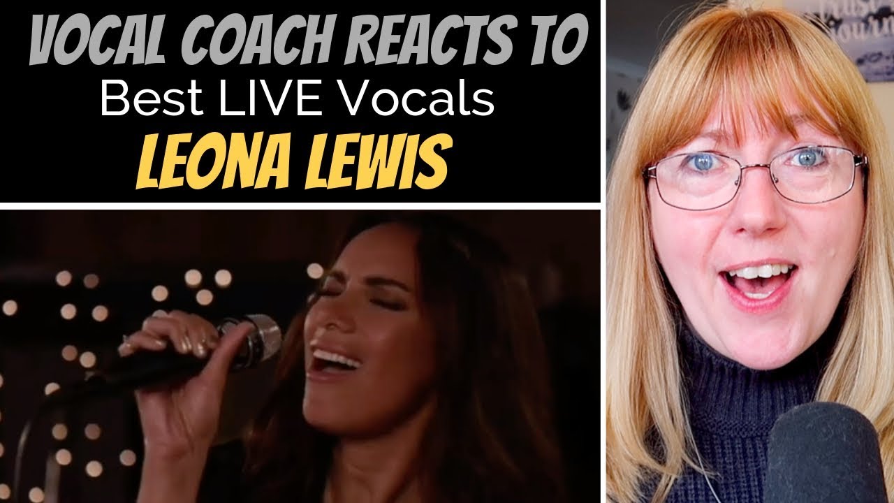 Vocal Coach Reacts to Leona Lewis Best LIVE Vocals