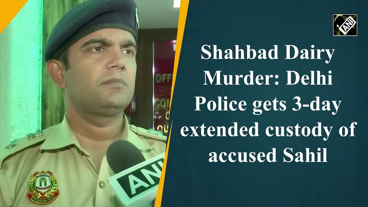 Shahbad Dairy Murder: Delhi Police gets 3-day extended custody of ...
