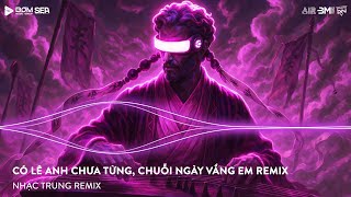 NHẠC REMIX THÁI HOÀNG - CÓ LẼ ANH CHƯA TỪNG, CHUỖI NGÀY VẮNG EM REMIX - NHẠC REMIX HOT TIKTOK HAY