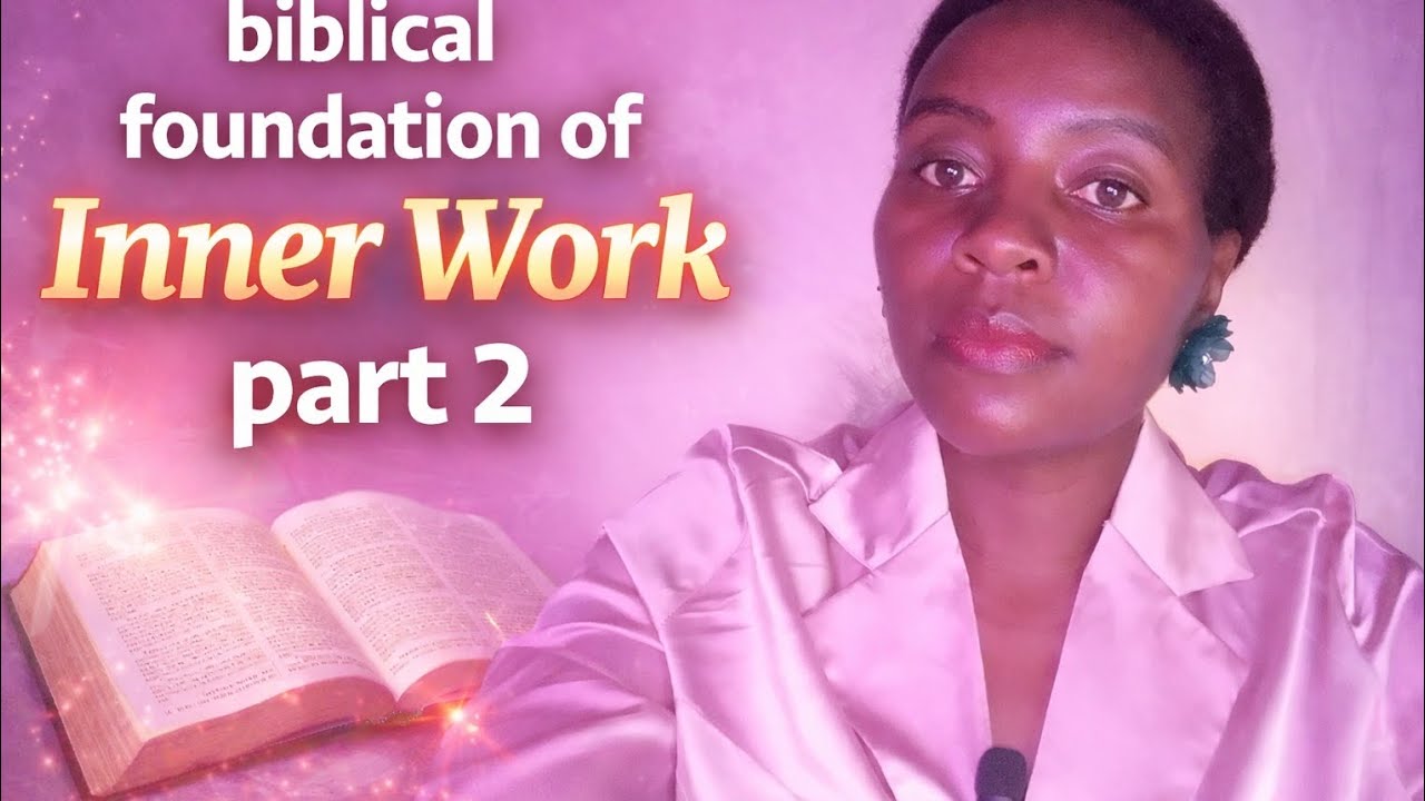 Biblical Foundation of Inner Work part 2 
