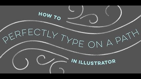 How to Perfectly Type on a Path in Illustrator