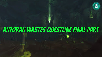 Antoran Wastes Questline patch 7.3 Final Part | WoW Legion Argus