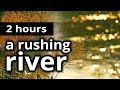 RIVER SOUNDS - Sleep sounds of a fast flowing river/babbling brook - RELAXATION / MEDITATION / SLEEP