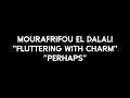 Fairuz Mourafrifou El Dalali مرفرف الدلال Fluttering With Charm Perhaps English Translation 
