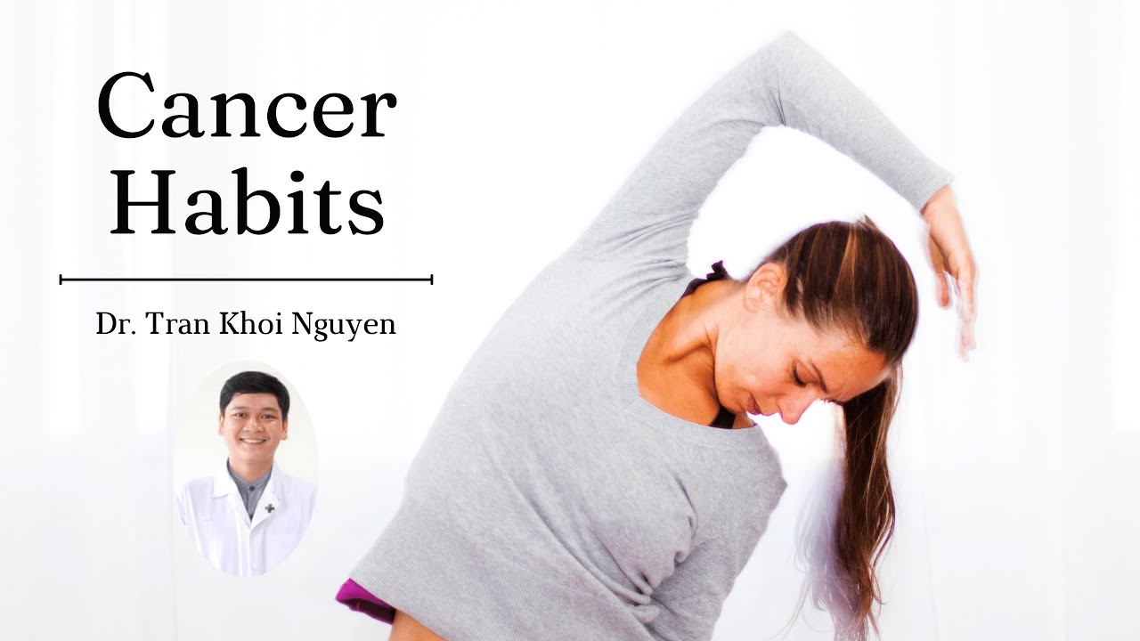 Quit Now: Top 10 Cancer-Causing Habits | Dr. Nguyen