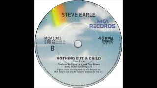 Steve Earle - Nothing But A Child (1988)