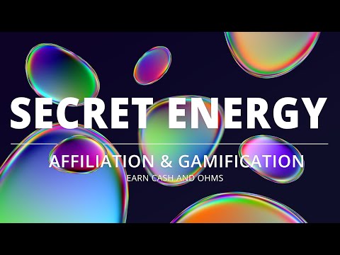 Secret Energy Affiliation and Gamification Tutorial - Earn? and Ohms for Mindfulness