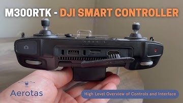 DJI M300RTK - Smart Controller Overview