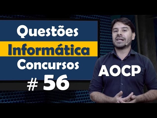 AOCP - Questão de Informática para concursos #56