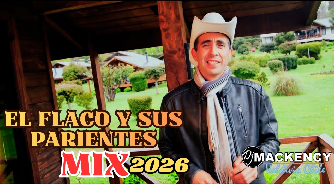 El Flaco Y Sus Parientes MIX 2026 dj Mackency