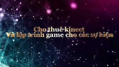 [TVC-VDS] Kinect và lập trình game cho sự kiện quảng bá game online Mộng ảo đại lục