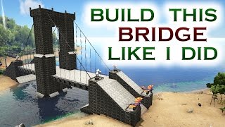 Tutorial How to Build THIS Suspension Bridge in ARK Survival Evolved