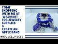 HOW TO GET SUPPLIES FROM WALMART FOR SMALL BUSINESS/ CREATING APPLE BAND WITH DESIGNER CHARMS