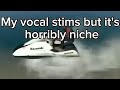 My horribly niche vocal stims