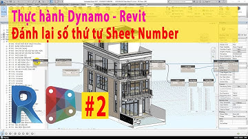 DYNAMO REVIT 2 Đánh số thứ tự lại cho Sheet Number - Renumber Revit Sheets