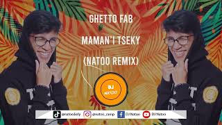 Ghetto Fab - Maman'i Tseky (Natoo Remix) Resimi