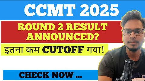 :🚨 CCMT 2025 Round 2 Seat Allotment RESULT DECLARED on June 21, 2025!
